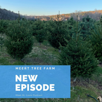 Episode 164: Meert Tree Farm